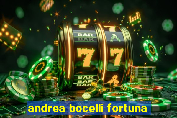 andrea bocelli fortuna